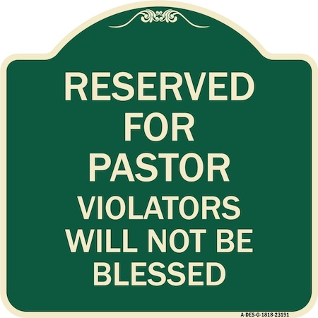 Reserved For Pastor Violators Will Not Be Blessed Heavy-Gauge Aluminum Architectural Sign